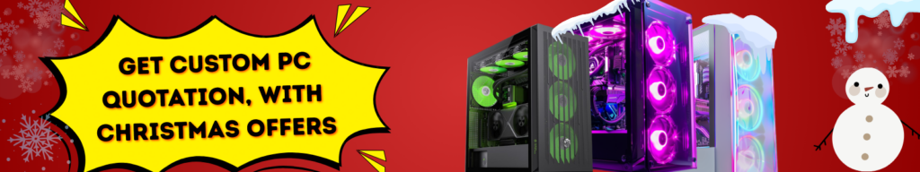 Get Custom PC Quotation, With Christmas Offers