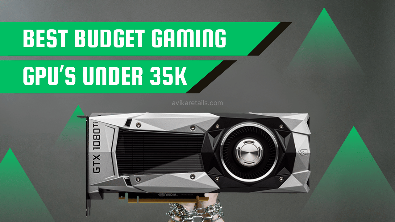 Best Budget NVIDIA Graphic Cards for Gaming in 2025 (Under ₹35,000)