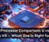 AMD Processor Comparison: U vs H vs HS vs HX — Which One Is Right for You?