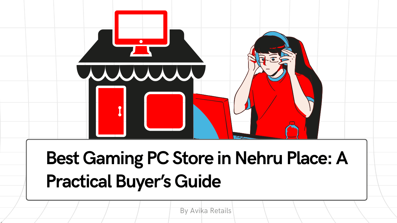 Best Gaming PC Store in Nehru Place: A Practical Buyer’s Guide