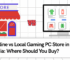 Online vs Local Gaming PC Store in India: Where Should You Buy?