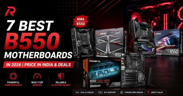 The 7 best B550 motherboards in 2026, ranked with real India pricing from budget micro-ATX to Wi-Fi 6E mini-ITX, plus how to get the best deal on your build.
